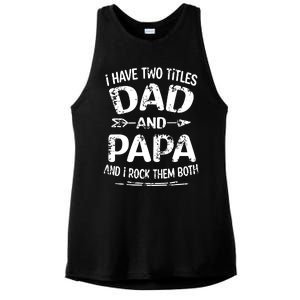 I Have Two Titles Dad And Papa Funny Fathers Day Gift Ladies PosiCharge Tri-Blend Wicking Tank