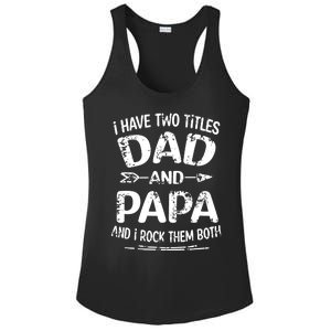 I Have Two Titles Dad And Papa Funny Fathers Day Gift Ladies PosiCharge Competitor Racerback Tank