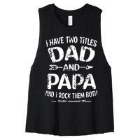 I Have Two Titles Dad And Papa Funny Fathers Day Gift Women's Racerback Cropped Tank