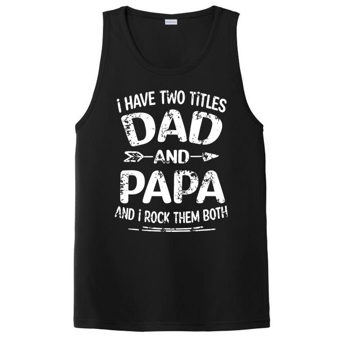 I Have Two Titles Dad And Papa Funny Fathers Day Gift PosiCharge Competitor Tank