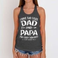 I Have Two Titles Dad And Papa Funny Fathers Day Gift Women's Knotted Racerback Tank