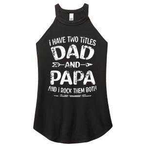 I Have Two Titles Dad And Papa Funny Fathers Day Gift Women's Perfect Tri Rocker Tank