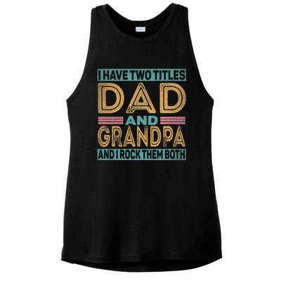 I Have Two Titles Dad And Grandpa Ladies PosiCharge Tri-Blend Wicking Tank