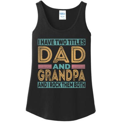 I Have Two Titles Dad And Grandpa Ladies Essential Tank