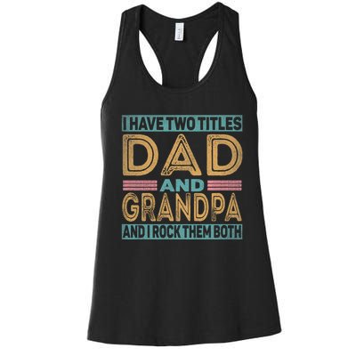 I Have Two Titles Dad And Grandpa Women's Racerback Tank