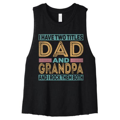 I Have Two Titles Dad And Grandpa Women's Racerback Cropped Tank