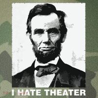 I Hate Theater Abraham Abe Lincoln Funny President Meme Legacy Tie Dye Trucker Hat