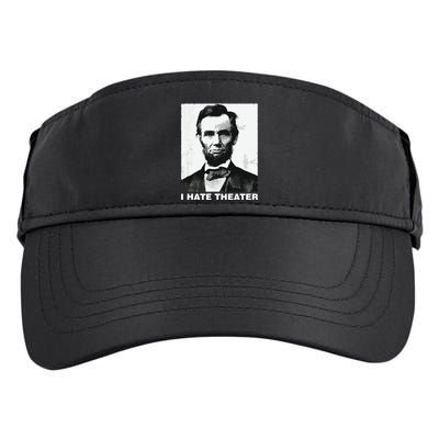 I Hate Theater Abraham Abe Lincoln Funny President Meme Adult Drive Performance Visor