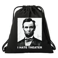 I Hate Theater Abraham Abe Lincoln Funny President Meme Drawstring Bag