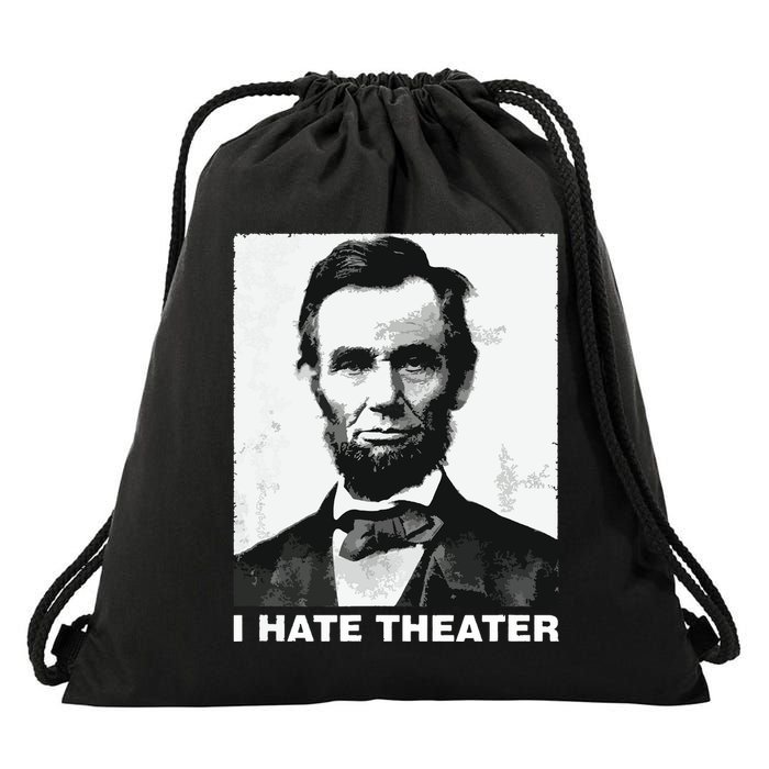 I Hate Theater Abraham Abe Lincoln Funny President Meme Drawstring Bag