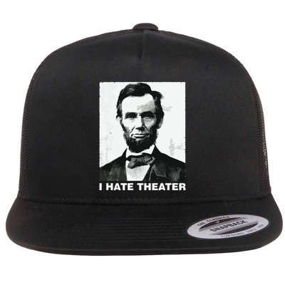 I Hate Theater Abraham Abe Lincoln Funny President Meme Flatbill Hat