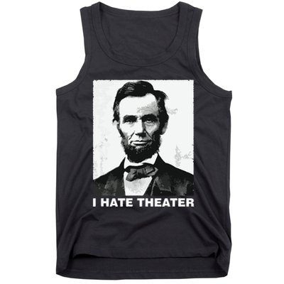 I Hate Theater Abraham Abe Lincoln Funny President Meme Tank Top