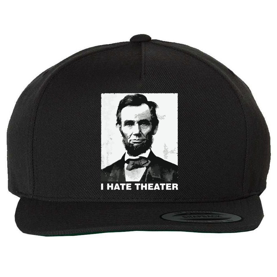 I Hate Theater Abraham Abe Lincoln Funny President Meme Wool Snapback Cap
