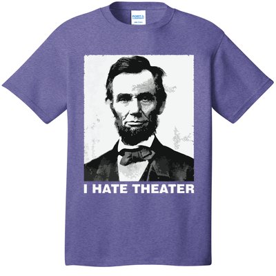 I Hate Theater Abraham Abe Lincoln Funny President Meme T-Shirt