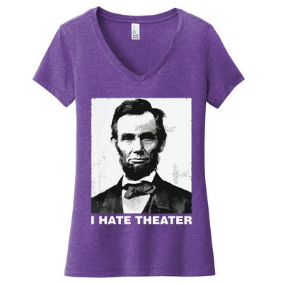 I Hate Theater Abraham Abe Lincoln Funny President Meme Women's V-Neck T-Shirt
