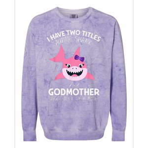 I Have Two Title Auntie Shark And Godmother I Rock Them Both Colorblast Crewneck Sweatshirt