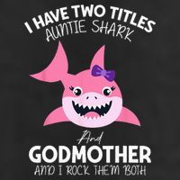 I Have Two Title Auntie Shark And Godmother I Rock Them Both 7 Panel Mesh Trucker Snapback Hat