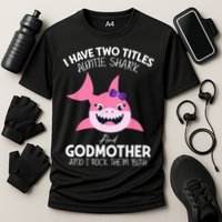 I Have Two Title Auntie Shark And Godmother I Rock Them Both Performance Shirt