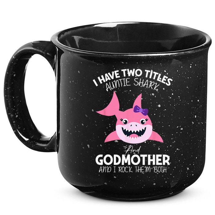 I Have Two Title Auntie Shark And Godmother I Rock Them Both 15oz Campfire Ceramic Mug