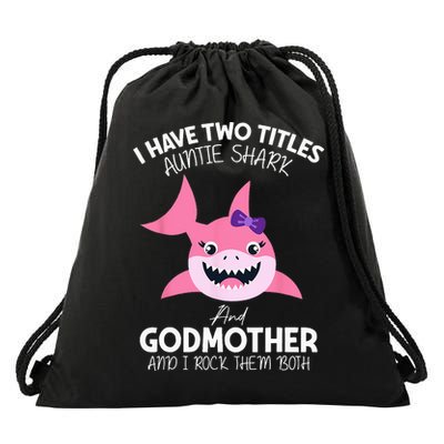 I Have Two Title Auntie Shark And Godmother I Rock Them Both Drawstring Bag