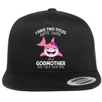 I Have Two Title Auntie Shark And Godmother I Rock Them Both Flatbill Hat