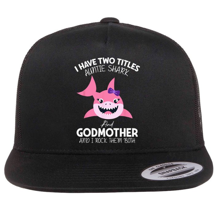 I Have Two Title Auntie Shark And Godmother I Rock Them Both Flatbill Hat