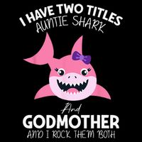 I Have Two Title Auntie Shark And Godmother I Rock Them Both 16 in Basic Backpack
