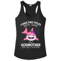 I Have Two Title Auntie Shark And Godmother I Rock Them Both Ladies PosiCharge Competitor Racerback Tank