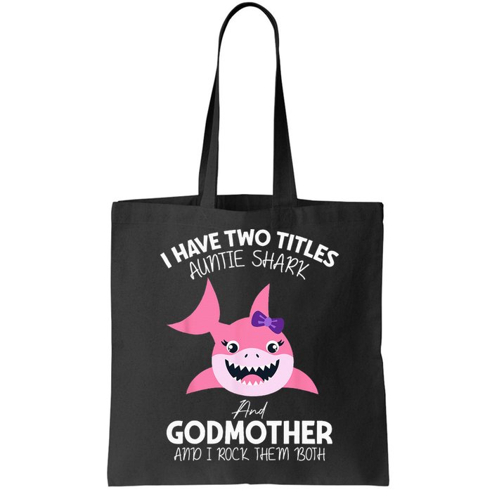 I Have Two Title Auntie Shark And Godmother I Rock Them Both Bag
