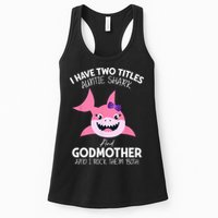 I Have Two Title Auntie Shark And Godmother I Rock Them Both Womens Tank Top