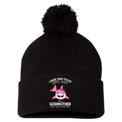 I Have Two Title Auntie Shark And Godmother I Rock Them Both Pom Pom 12in Knit Beanie