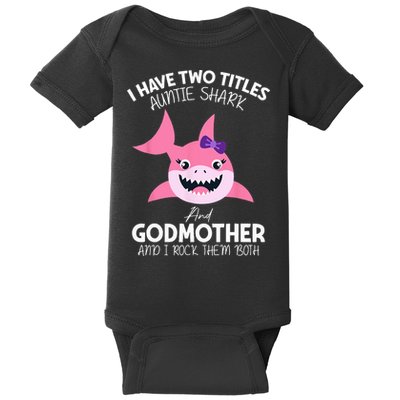 I Have Two Title Auntie Shark And Godmother I Rock Them Both Baby Bodysuit