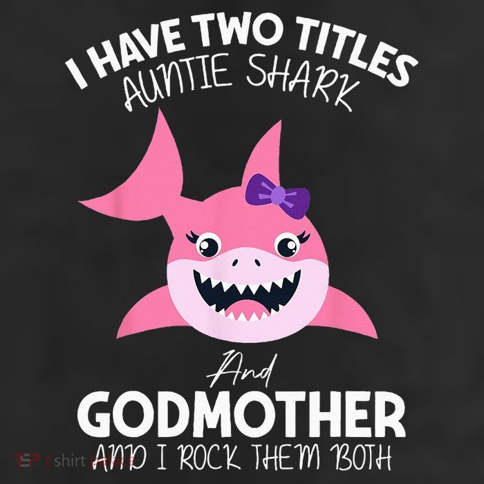 I Have Two Title Auntie Shark And Godmother I Rock Them Both Trucker Hat