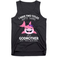 I Have Two Title Auntie Shark And Godmother I Rock Them Both Tank Top