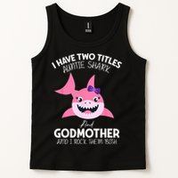 I Have Two Title Auntie Shark And Godmother I Rock Them Both Tank Top