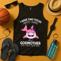 I Have Two Title Auntie Shark And Godmother I Rock Them Both Tank Top