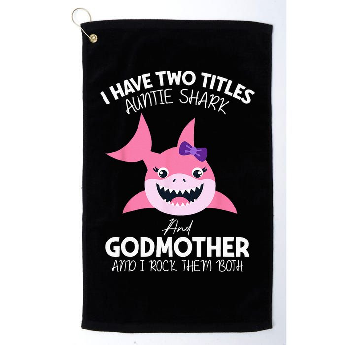 I Have Two Title Auntie Shark And Godmother I Rock Them Both Golf Towel
