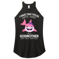 I Have Two Title Auntie Shark And Godmother I Rock Them Both Women's Perfect Tri Rocker Tank