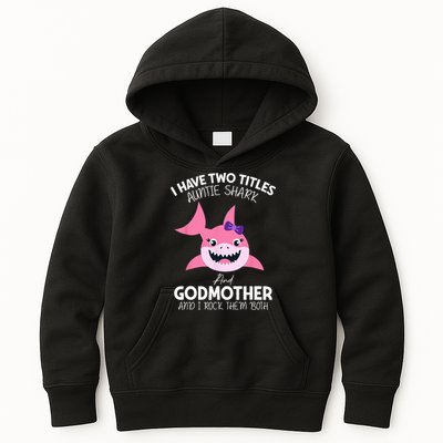 I Have Two Title Auntie Shark And Godmother I Rock Them Both Kids Hoodie