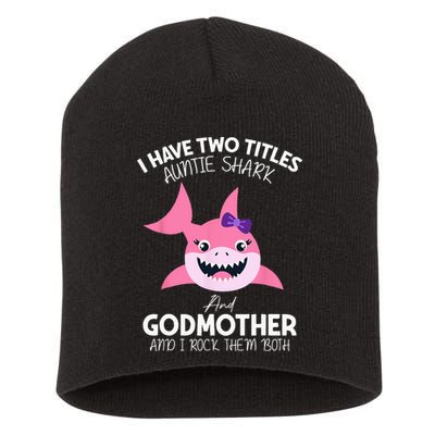 I Have Two Title Auntie Shark And Godmother I Rock Them Both Short Acrylic Beanie
