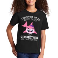 I Have Two Title Auntie Shark And Godmother I Rock Them Both Kids T-Shirt