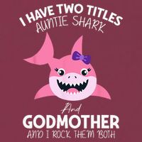 I Have Two Title Auntie Shark And Godmother I Rock Them Both 16oz Travel Tumbler