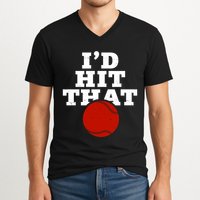 I'd Hit That Baseball Lover Funny V-Neck T-Shirt