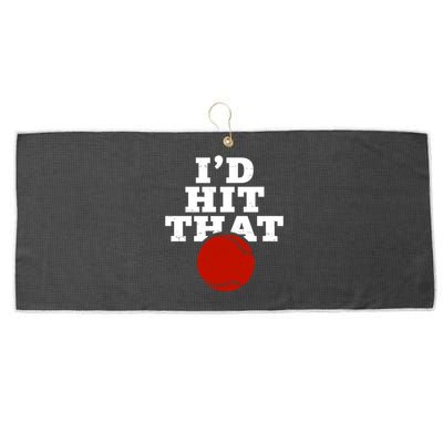 I'd Hit That Baseball Lover Funny Large Microfiber Waffle Golf Towel