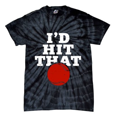 I'd Hit That Baseball Lover Funny Tie-Dye T-Shirt
