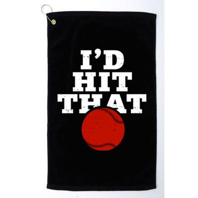 I'd Hit That Baseball Lover Funny Platinum Collection Golf Towel