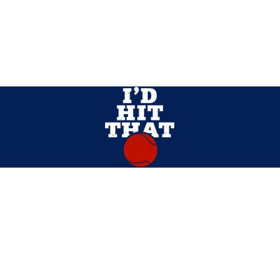 I'd Hit That Baseball Lover Funny Bumper Sticker