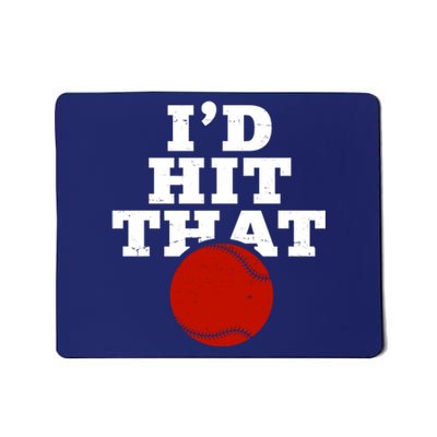 I'd Hit That Baseball Lover Funny Mousepad