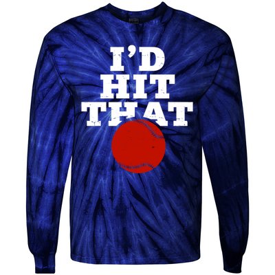 I'd Hit That Baseball Lover Funny Tie-Dye Long Sleeve Shirt