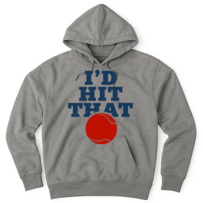 I'd Hit That Baseball Lover Funny Hoodie